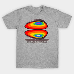 You Are A Natural - Rainbow Shell T-Shirt